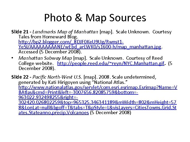Photo & Map Sources Slide 21 - Landmarks Map of Manhattan [map]. Scale Unknown.