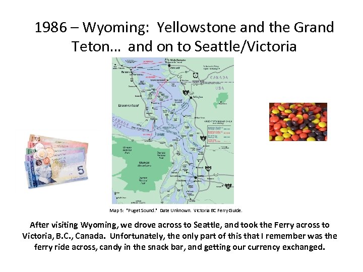 1986 – Wyoming: Yellowstone and the Grand Teton… and on to Seattle/Victoria Map 5: