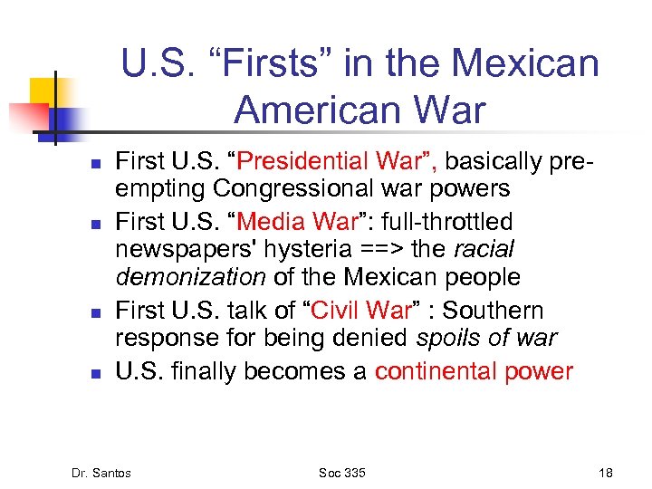 U. S. “Firsts” in the Mexican American War n n First U. S. “Presidential