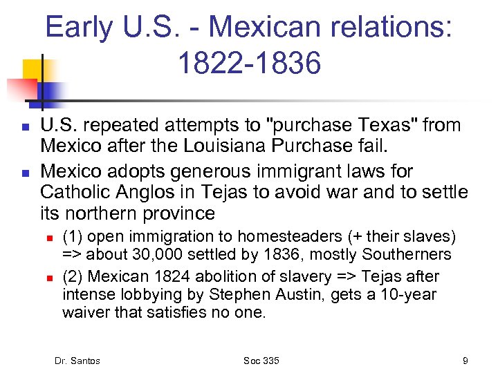 Early U. S. - Mexican relations: 1822 -1836 n n U. S. repeated attempts