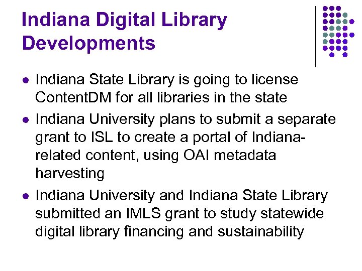 Indiana Digital Library Developments l l l Indiana State Library is going to license