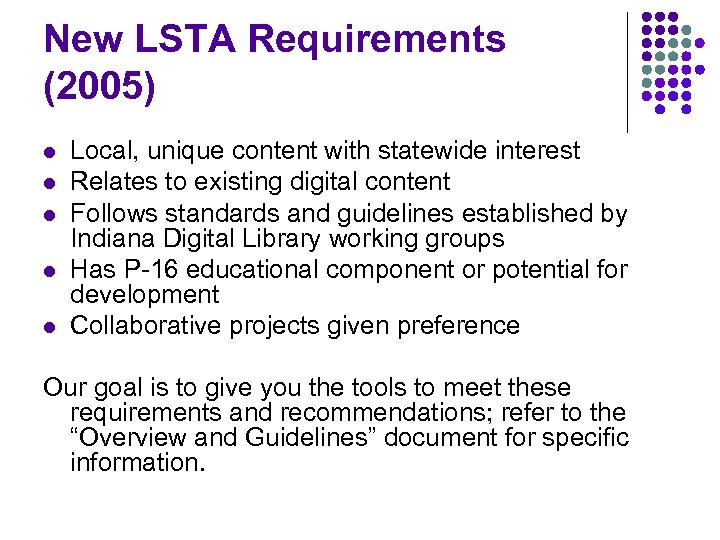 New LSTA Requirements (2005) l l l Local, unique content with statewide interest Relates