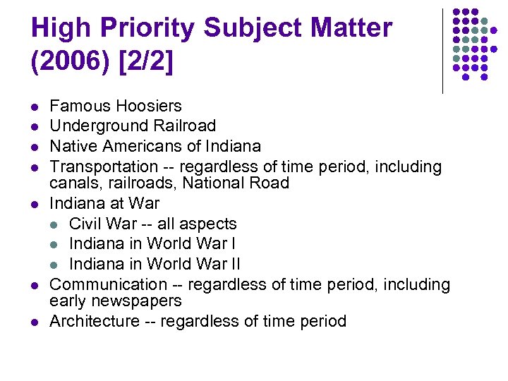 High Priority Subject Matter (2006) [2/2] l l l l Famous Hoosiers Underground Railroad