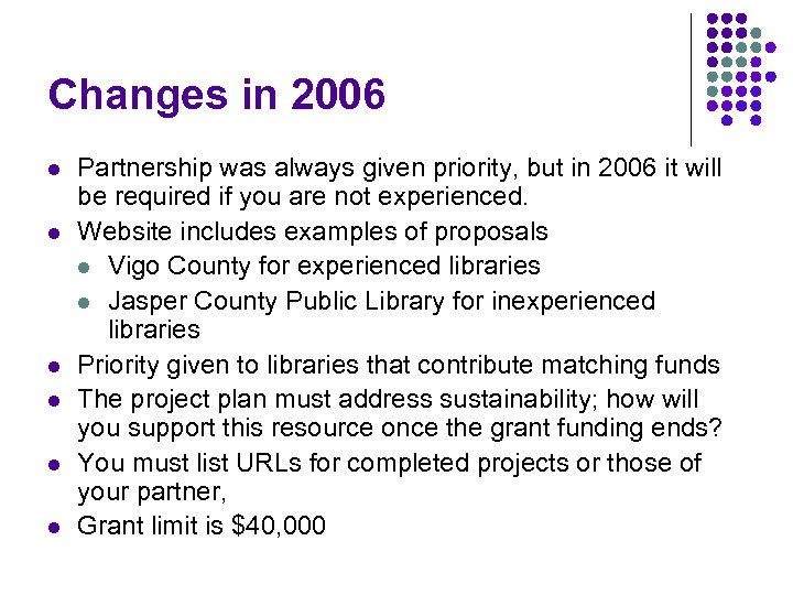 Changes in 2006 l l l Partnership was always given priority, but in 2006