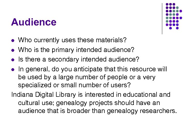 Audience Who currently uses these materials? l Who is the primary intended audience? l