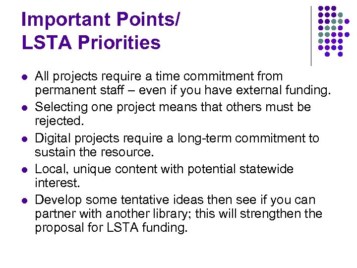 Important Points/ LSTA Priorities l l l All projects require a time commitment from