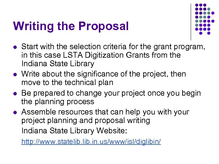 Writing the Proposal l l Start with the selection criteria for the grant program,