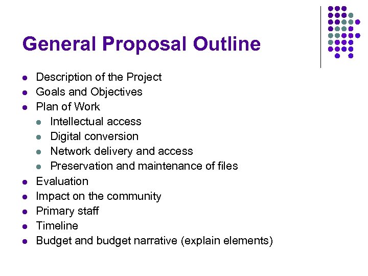 General Proposal Outline l l l l Description of the Project Goals and Objectives