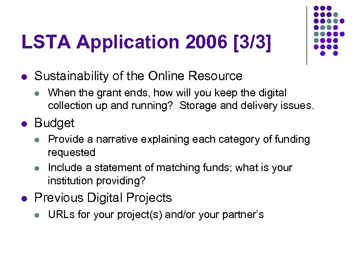 LSTA Application 2006 [3/3] l Sustainability of the Online Resource l l Budget l
