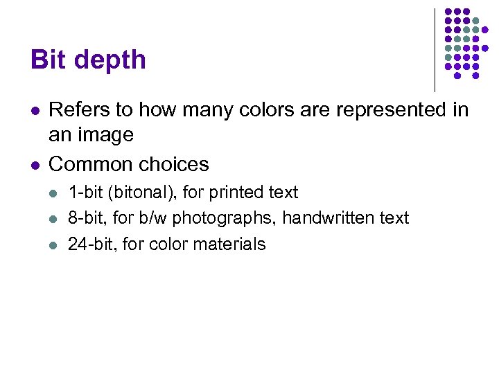 Bit depth l l Refers to how many colors are represented in an image