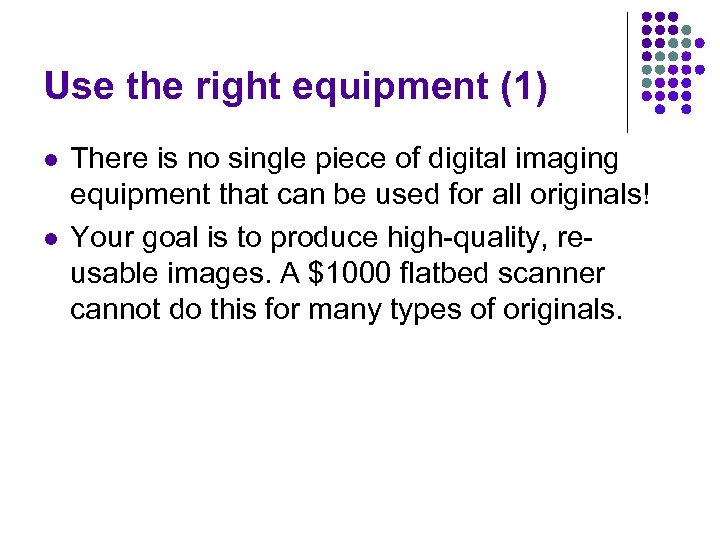 Use the right equipment (1) l l There is no single piece of digital