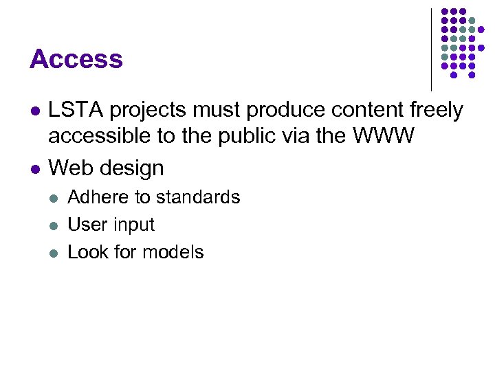 Access l l LSTA projects must produce content freely accessible to the public via