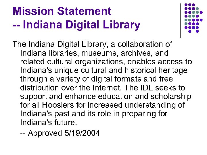 Mission Statement -- Indiana Digital Library The Indiana Digital Library, a collaboration of Indiana