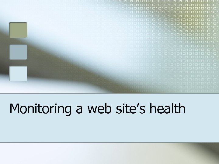 Monitoring a web site’s health 