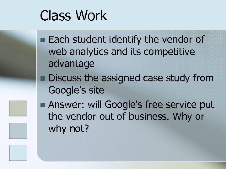 Class Work Each student identify the vendor of web analytics and its competitive advantage