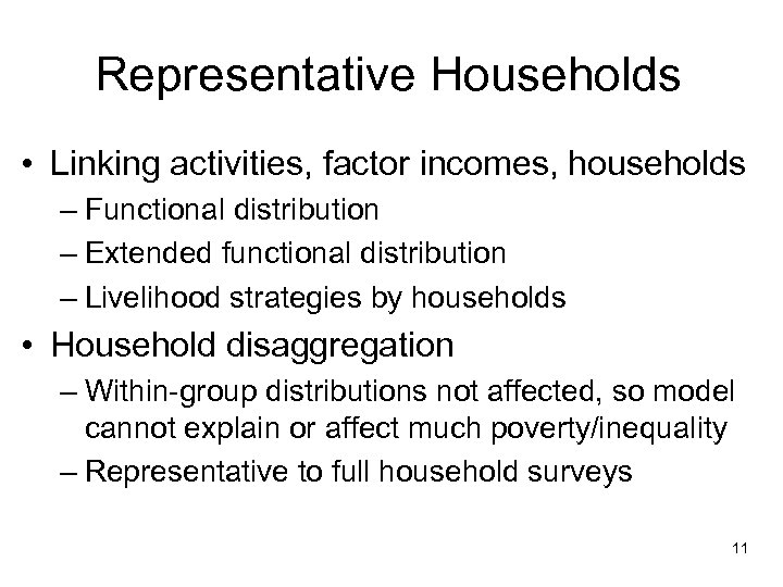 Representative Households • Linking activities, factor incomes, households – Functional distribution – Extended functional