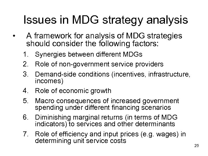 Issues in MDG strategy analysis • A framework for analysis of MDG strategies should