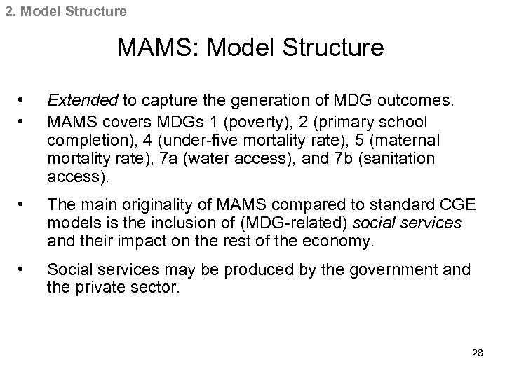 2. Model Structure MAMS: Model Structure • • Extended to capture the generation of