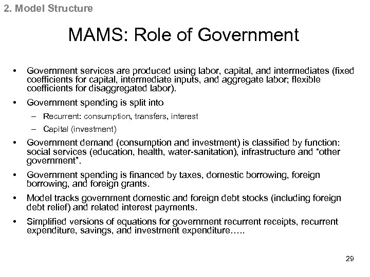2. Model Structure MAMS: Role of Government • Government services are produced using labor,
