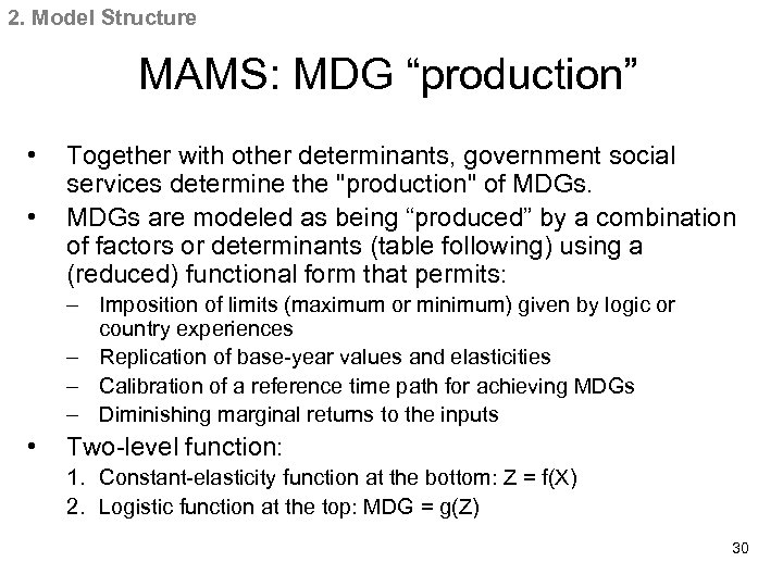 2. Model Structure MAMS: MDG “production” • • Together with other determinants, government social