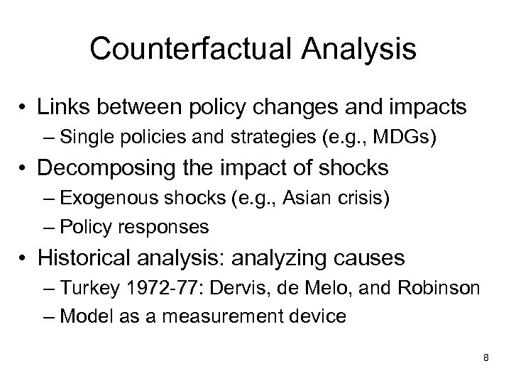 Counterfactual Analysis • Links between policy changes and impacts – Single policies and strategies