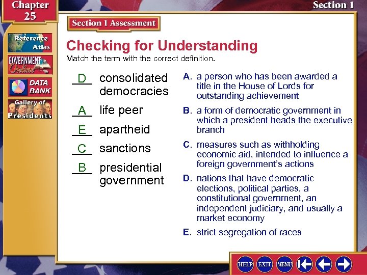 Checking for Understanding Match the term with the correct definition. ___ consolidated D democracies