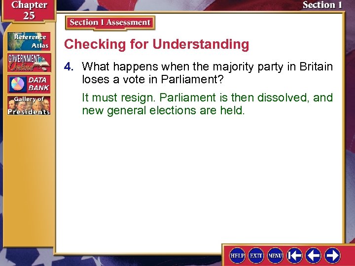 Checking for Understanding 4. What happens when the majority party in Britain loses a