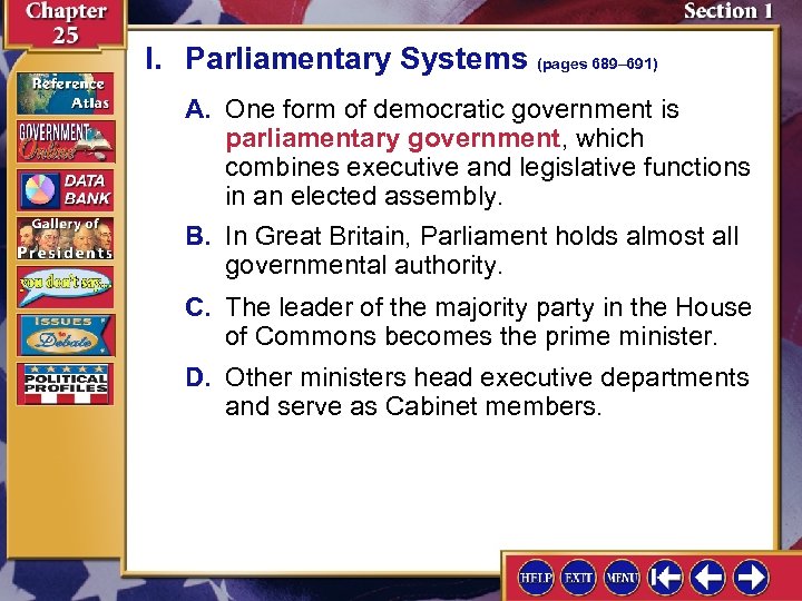 I. Parliamentary Systems (pages 689– 691) A. One form of democratic government is parliamentary