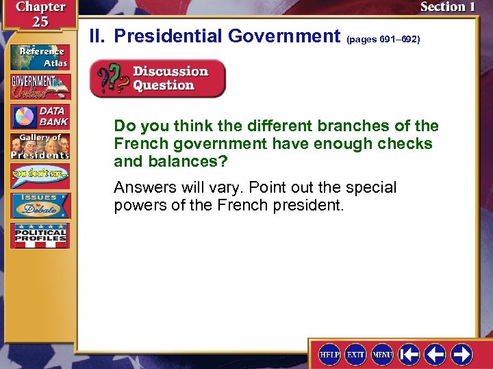 II. Presidential Government (pages 691– 692) Do you think the different branches of the