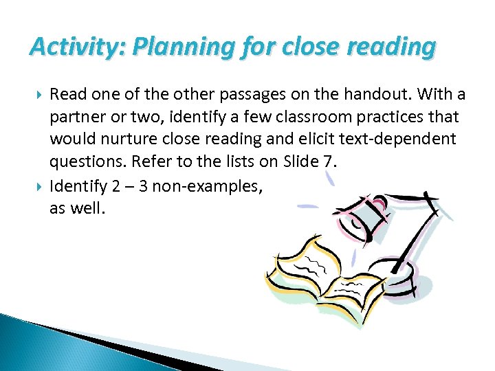 Activity: Planning for close reading Read one of the other passages on the handout.