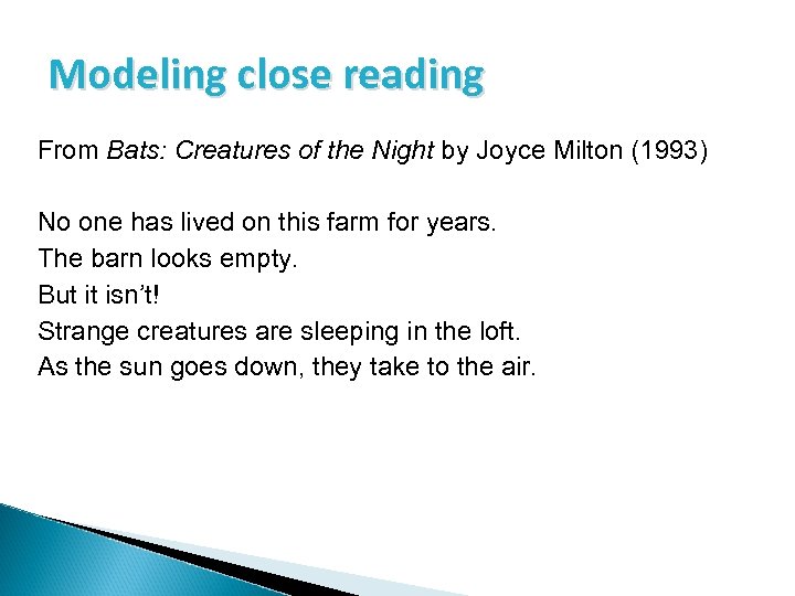 Modeling close reading From Bats: Creatures of the Night by Joyce Milton (1993) No