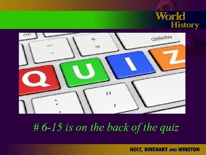 : # 6 -15 is on the back of the quiz 