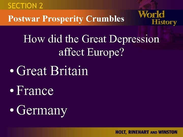 SECTION 2 Postwar Prosperity Crumbles How did the Great Depression affect Europe? • Great