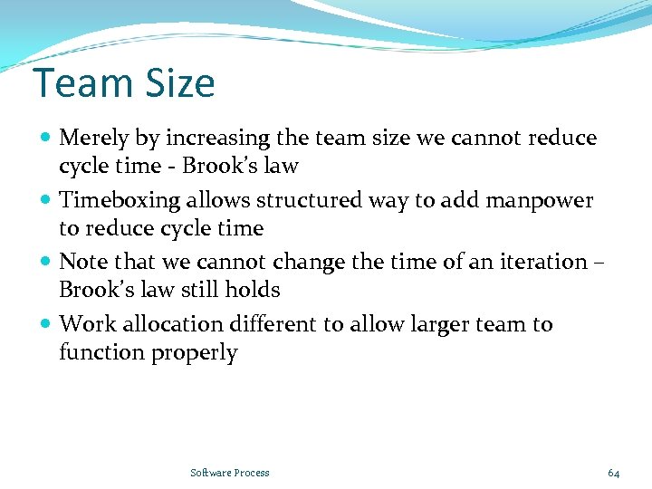Team Size Merely by increasing the team size we cannot reduce cycle time -