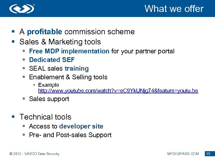 What we offer § A profitable commission scheme § Sales & Marketing tools §
