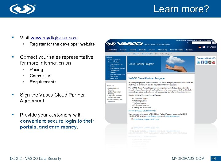 Learn more? § Visit www. mydigipass. com § § Register for the developer website