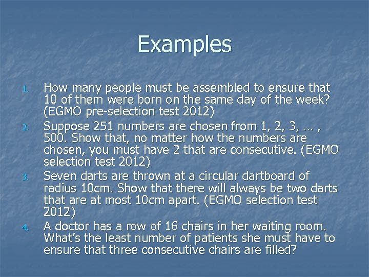 Examples 1. 2. 3. 4. How many people must be assembled to ensure that