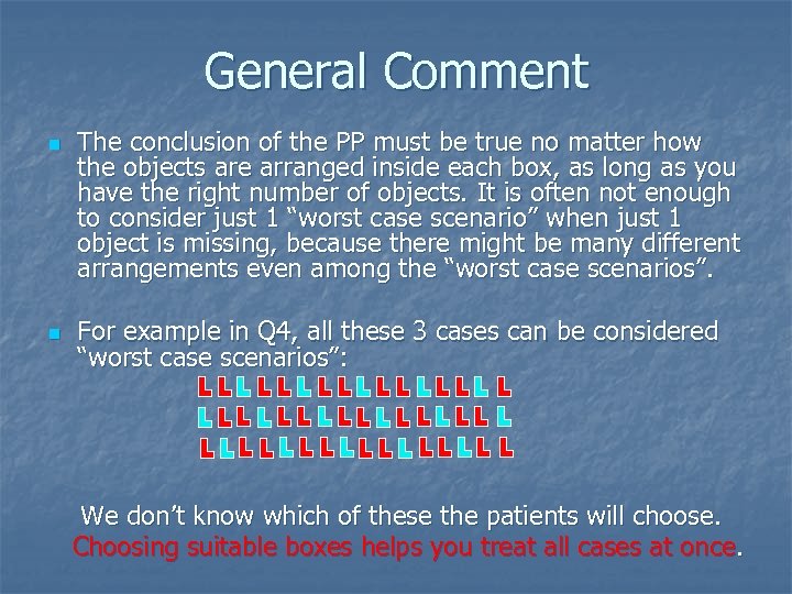 General Comment n n The conclusion of the PP must be true no matter