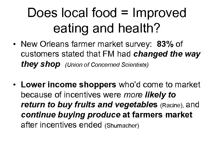Does local food = Improved eating and health? • New Orleans farmer market survey: