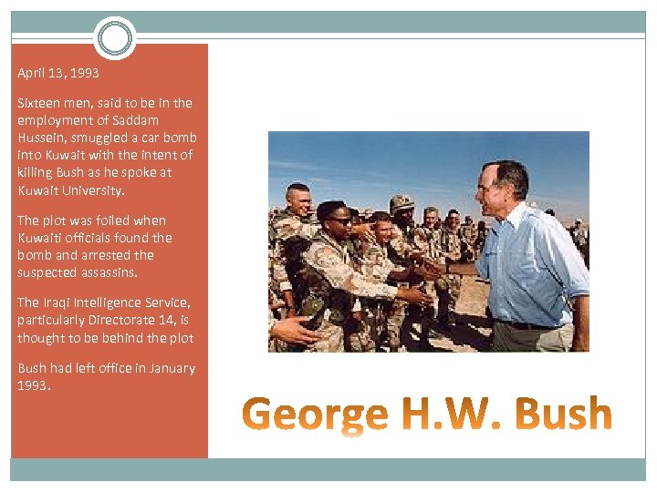 April 13, 1993 Sixteen men, said to be in the employment of Saddam Hussein,