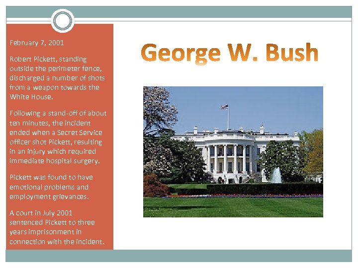 February 7, 2001 Robert Pickett, standing outside the perimeter fence, discharged a number of