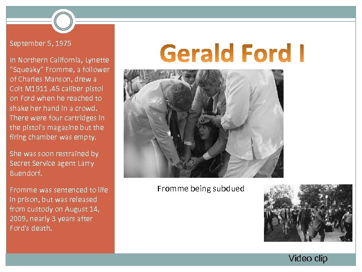 September 5, 1975 In Northern California, Lynette “Squeaky” Fromme, a follower of Charles Manson,