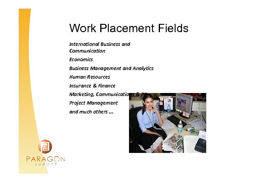 Work Placement Fields International Business and Communication Economics Business Management and Analytics Human Resources