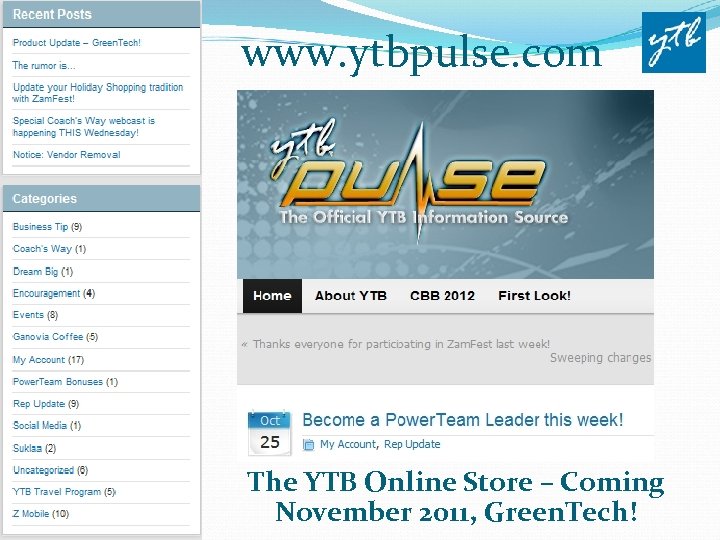 www. ytbpulse. com The YTB Online Store – Coming November 2011, Green. Tech! 