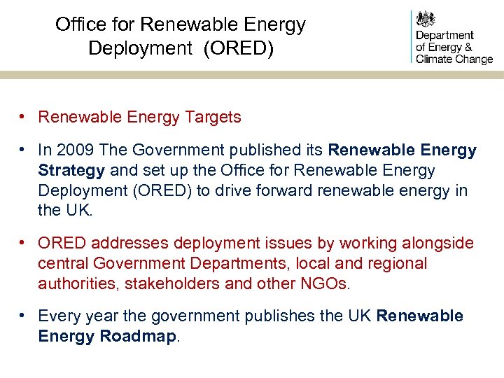 Office for Renewable Energy Deployment (ORED) • Renewable Energy Targets • In 2009 The
