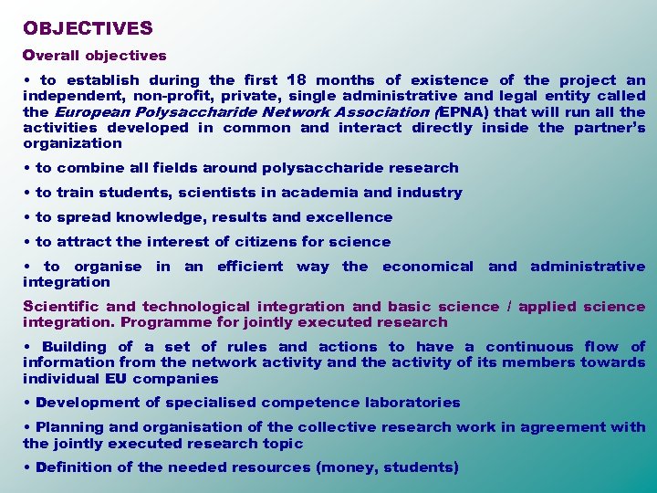 OBJECTIVES Overall objectives • to establish during the first 18 months of existence of