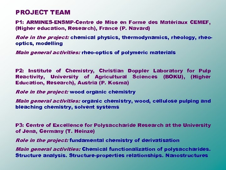 PROJECT TEAM P 1: ARMINES-ENSMP-Centre de Mise en Forme des Matériaux CEMEF, (Higher education,