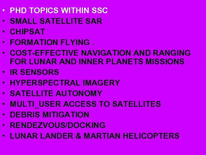  • • • PHD TOPICS WITHIN SSC SMALL SATELLITE SAR CHIPSAT FORMATION FLYING.