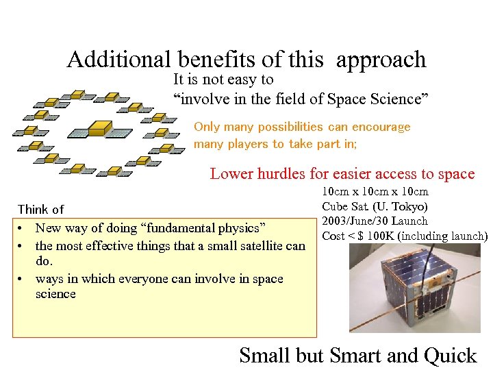 Additional benefits of this approach It is not easy to “involve in the field