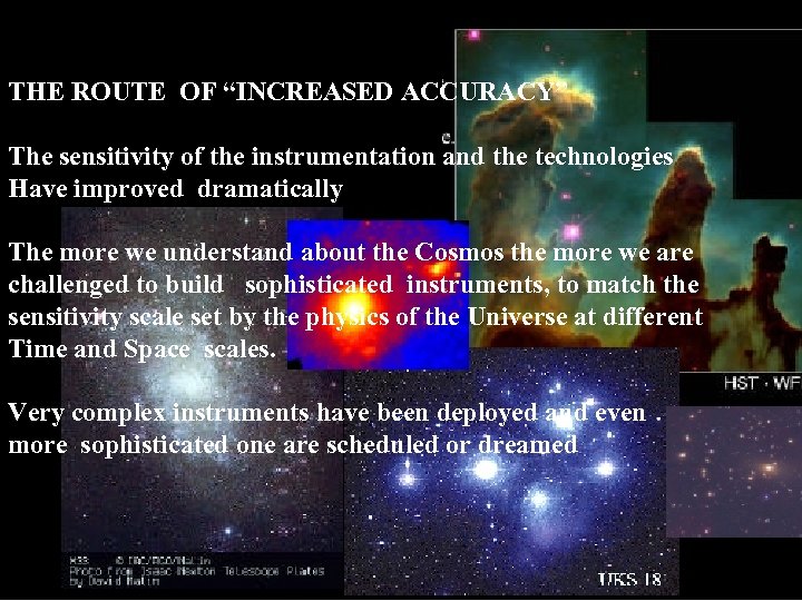 THE ROUTE OF “INCREASED ACCURACY” The sensitivity of the instrumentation and the technologies Have